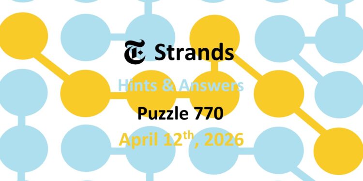 Daily Strands 770 Answers Today - 12th April 2026