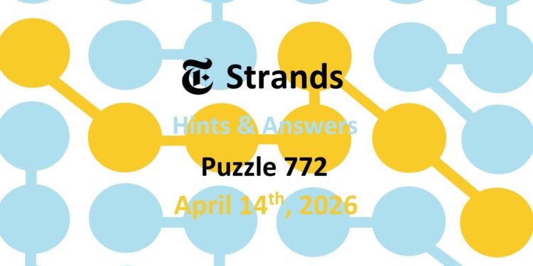 Daily Strands 772 Answers Today - 14th April 2026