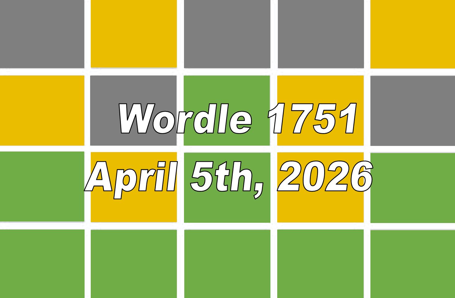 ‘Wordle’ Answer Today 1751 April 5th 2026 – Hints and Solution (4/5/26)