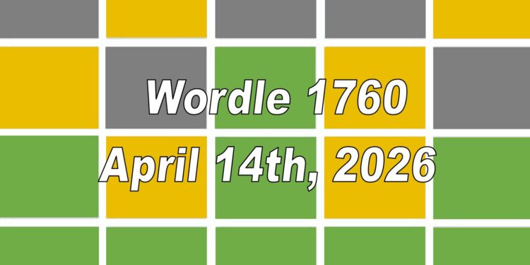 Daily Wordle 1760 - 14th April 2026