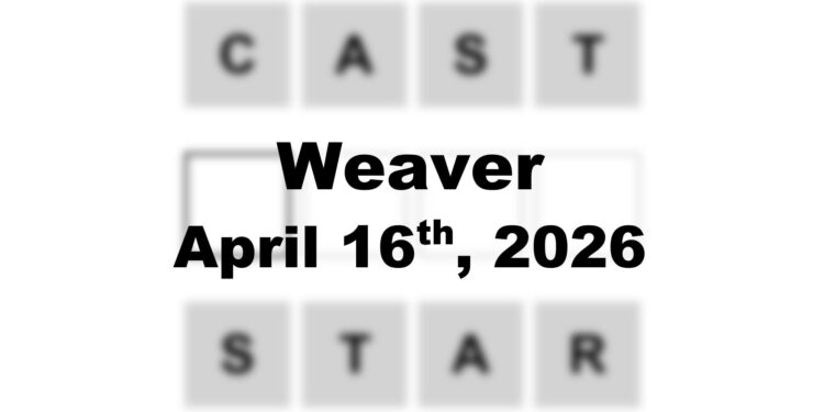 Weaver Answer - 16th April 2026