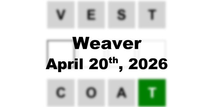 Weaver Answer - 20th April 2026