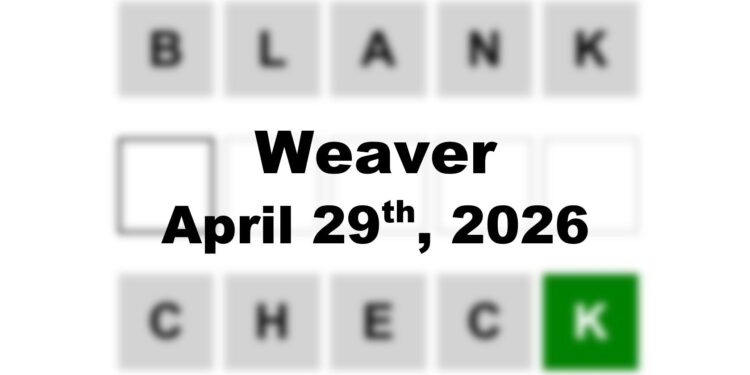 Weaver Answer - 29th April 2026
