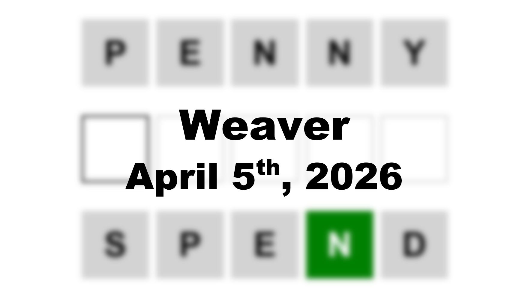 ‘Wordle’ Answer Today 1751 April 5th 2026 – Hints and Solution (4/5/26)