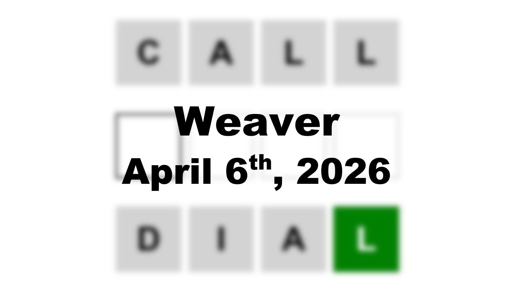 ‘Weaver’ Answer Today Call to Dial: April 6th 2026 Hints and Solution