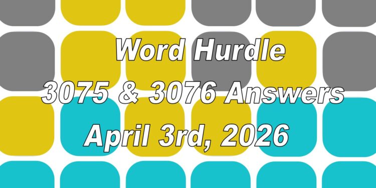 Word Hurdle #3075 & #3076 - 3rd April 2026