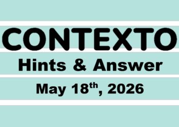 ‘Wordle’ Answer Today 1794 May 18th 2026 – Hints and Solution (5/18/26)