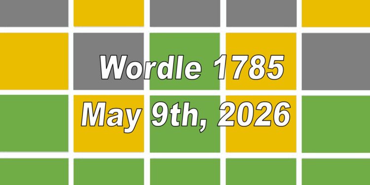 Daily Wordle 1785 - 9th May 2026