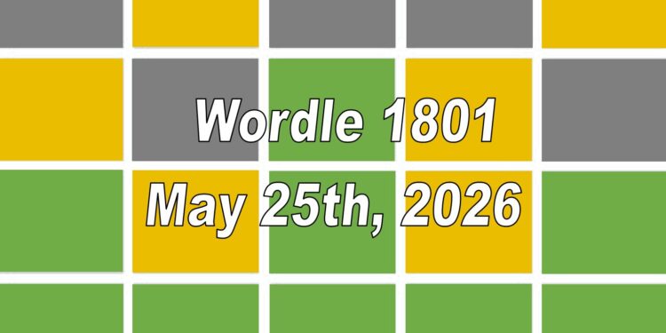 Daily Wordle 1801 - 25th May 2026