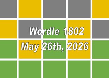 ‘Wordle’ Answer Today 1802 May 26th 2026 – Hints and Solution (5/26/26)