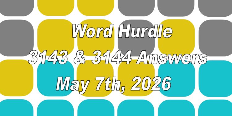 Word Hurdle #3143 & #3144 - 7th May 2026