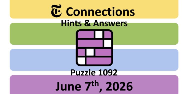 Daily NYT Connections 1092 Answers - 7th June 2026