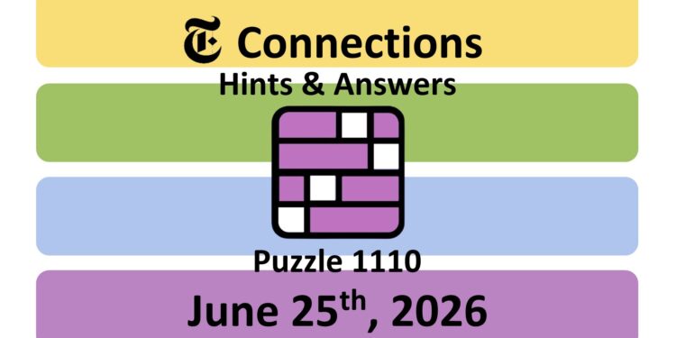Daily NYT Connections 1110 Answers - 25th June 2026