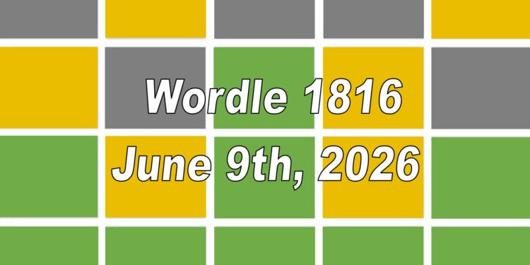 Daily Wordle 1816 - 9th June 2026