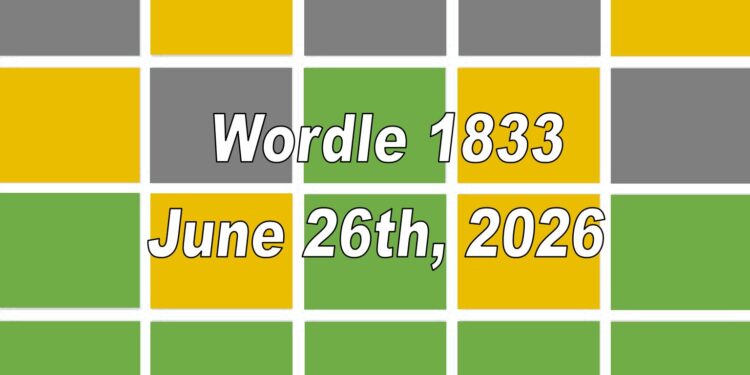 Daily Wordle 1833 - 26th June 2026