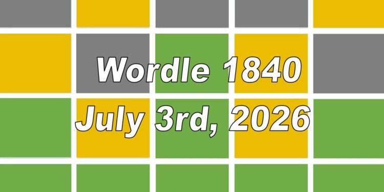 Daily Wordle 1840 - 3rd July 2026