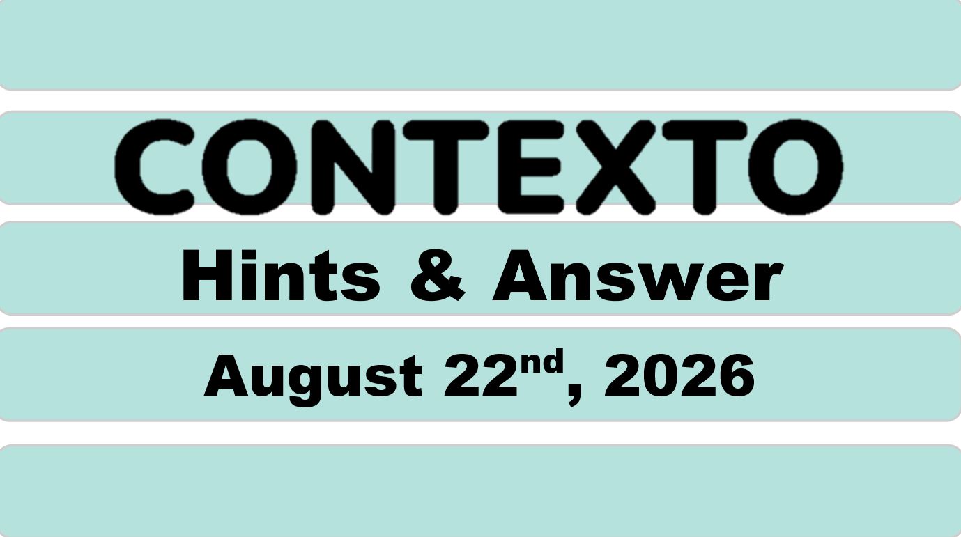 ‘Wordle’ Answer Today 1890 August 22nd 2026 – Hints and Solution (8/22/26)