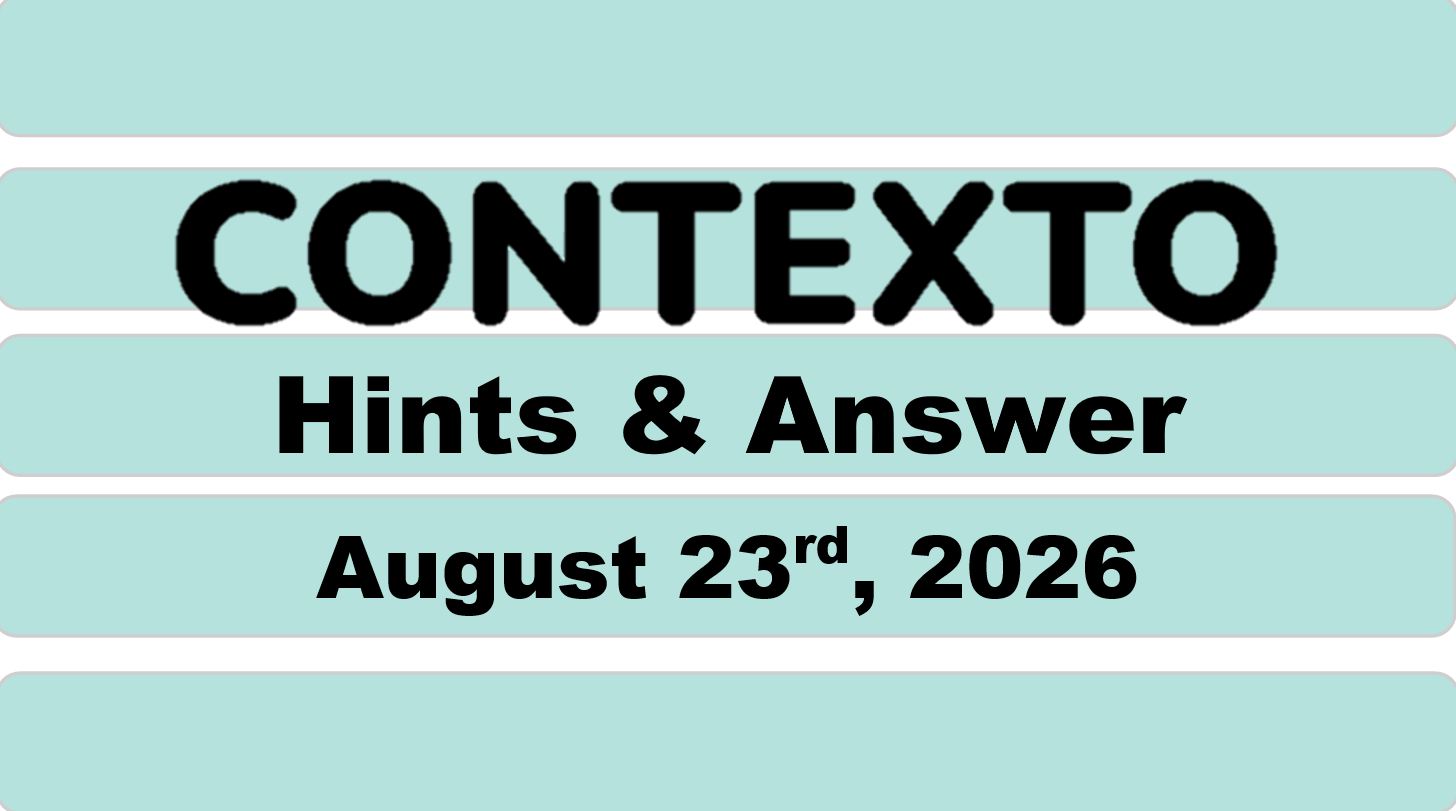 ‘Wordle’ Answer Today 1891 August 23rd 2026 – Hints and Solution (8/23/26)