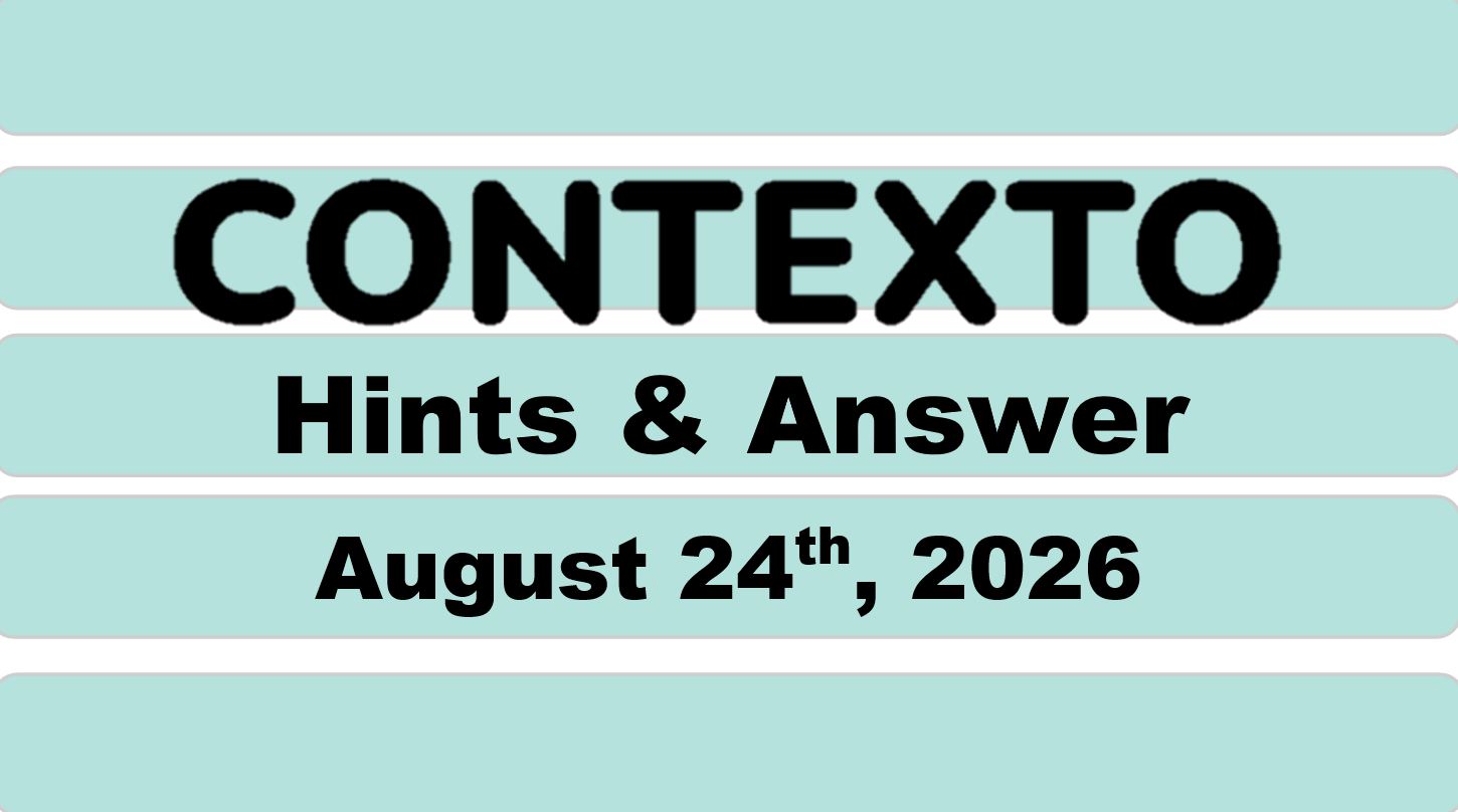 ‘Wordle’ Answer Today 1892 August 24th 2026 – Hints and Solution (8/24/26)