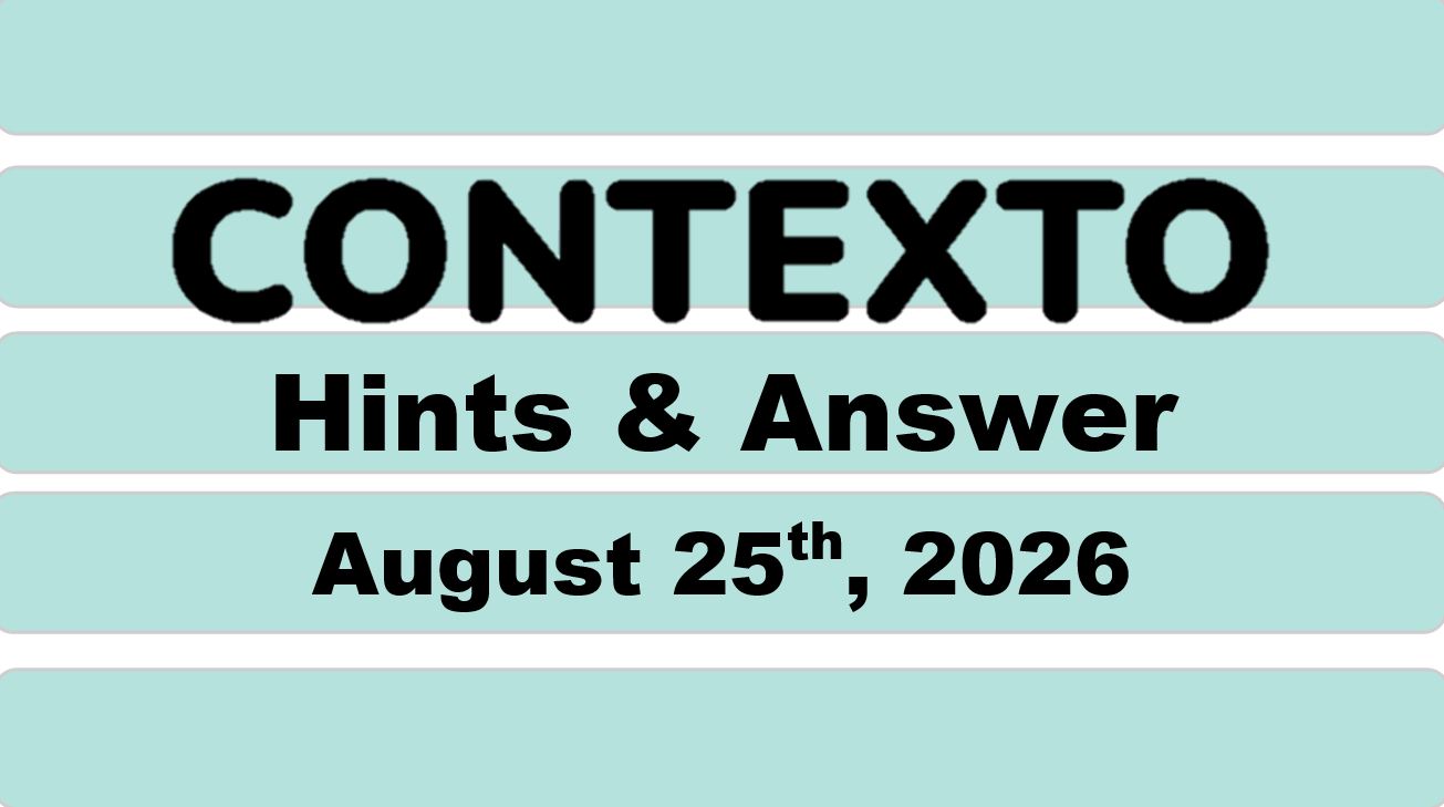 ‘Wordle’ Answer Today 1893 August 25th 2026 – Hints and Solution (8/25/26)
