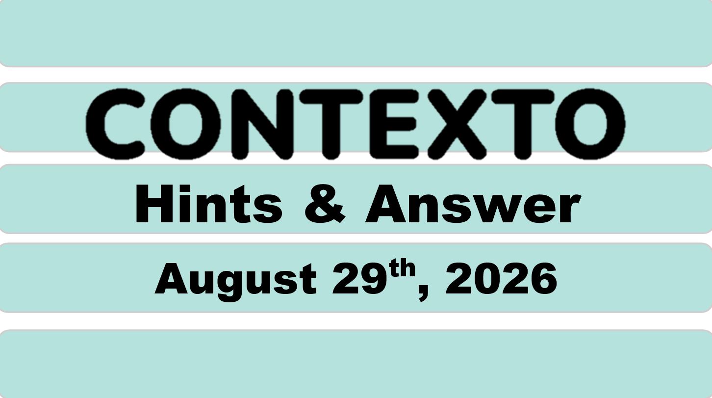 ‘Wordle’ Answer Today 1897 August 29th 2026 – Hints and Solution (8/29/26)