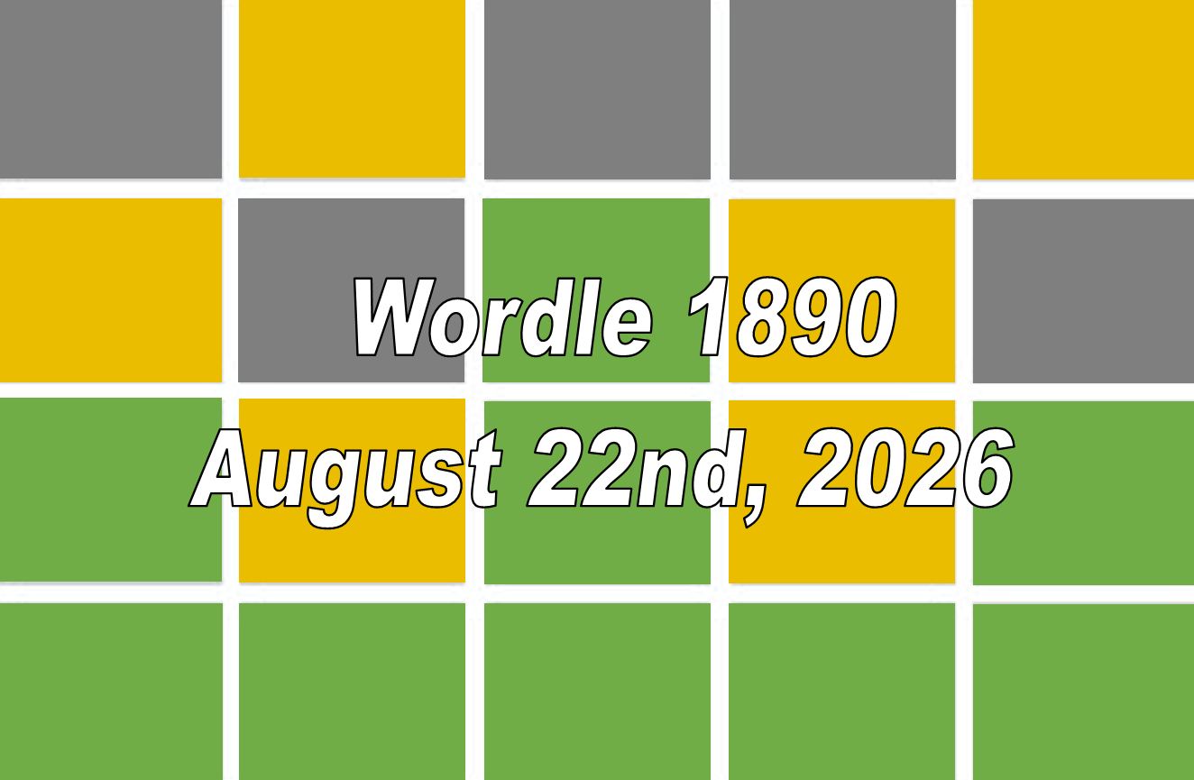 ‘Wordle’ Answer Today 1890 August 22nd 2026 – Hints and Solution (8/22/26)