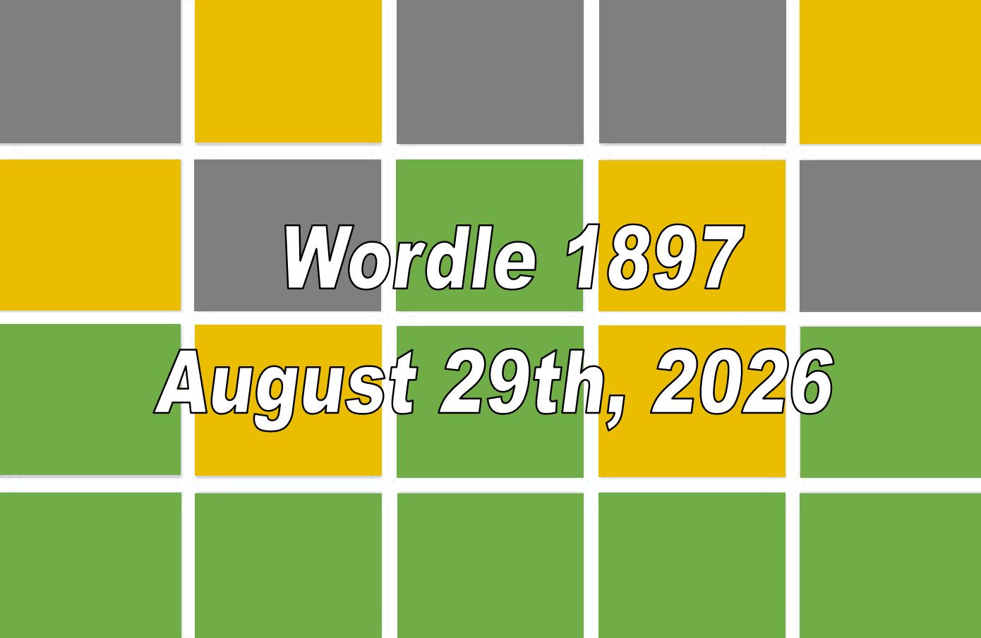 ‘Wordle’ Answer Today 1897 August 29th 2026 – Hints and Solution (8/29/26)