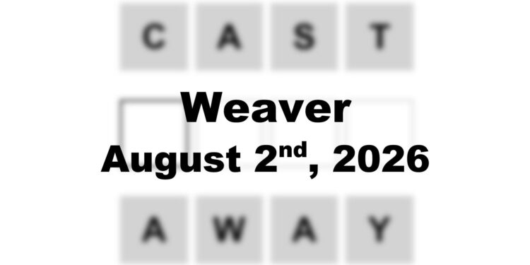 Weaver Answer - 2nd August 2026