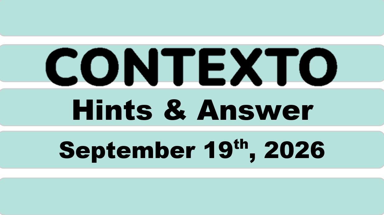 ‘Wordle’ Answer Today 1918 September 19th 2026 – Hints and Solution (9/19/26)