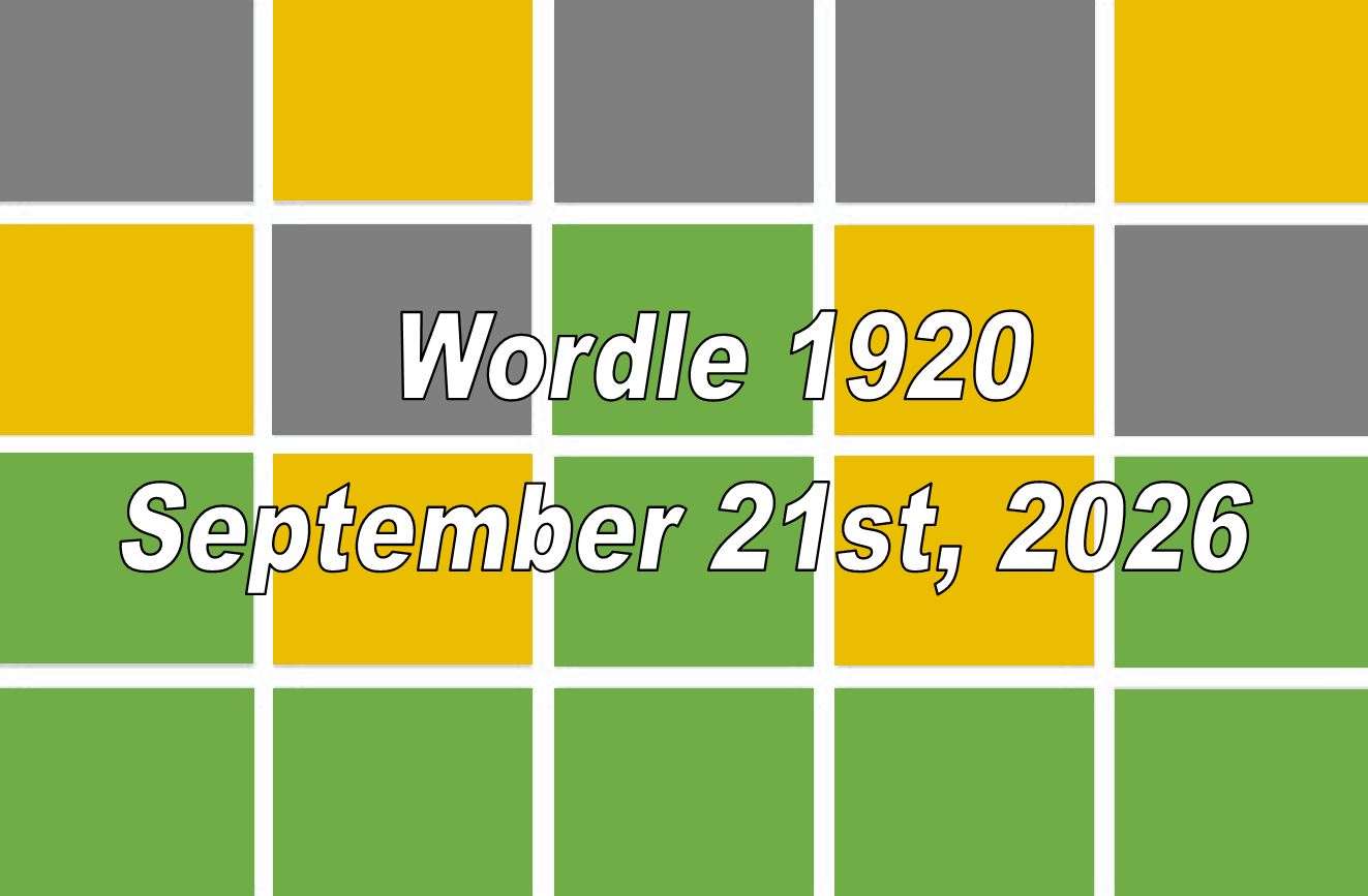 ‘Wordle’ Answer Today 1920 September 21st 2026 – Hints and Solution (9/21/26)